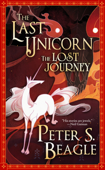 Hardcover The Last Unicorn the Lost Journey Book