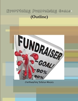 Paperback Everything Fundraising Goals- (Outline) Book