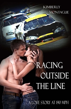 Paperback Racing Outside the Line: A Love Story at 190 mph Book