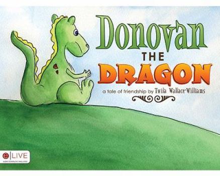 Paperback Donovan the Dragon: A Tale of Friendship Book
