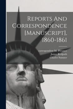 Paperback Reports And Correspondence [manuscript], 1860-1861 Book