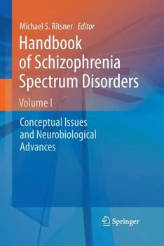 Paperback Handbook of Schizophrenia Spectrum Disorders, Volume I: Conceptual Issues and Neurobiological Advances Book
