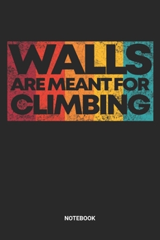 Notebook: Dotted Lined Free Rock Climbing Notebook (6x9 inches) ideal as a Bouldering Journal. Perfect as a Travel Book for all Free Climber Lover. Great gift for Men and Women