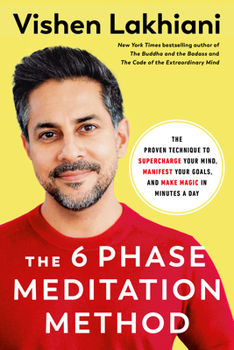 Hardcover The 6 Phase Meditation Method: The Proven Technique to Supercharge Your Mind, Manifest Your Goals, and Make Magic in Minutes a Day Book