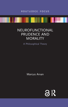 Paperback Neurofunctional Prudence and Morality: A Philosophical Theory Book