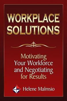 Paperback Workplace Solutions: Motivating Your Workforce and Negotiating for Results Book