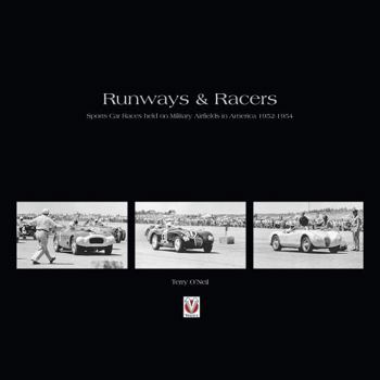 Hardcover Runways & Racers: Sports Car Races Held on Military Airfields in America 1952-1954 Book