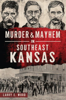 Paperback Murder & Mayhem in Southeast Kansas Book