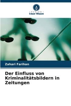 Paperback Der Einfluss von Kriminalitätsbildern in Zeitungen [German] Book