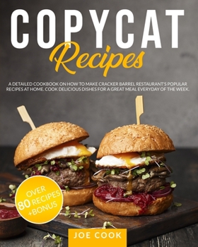 Paperback Copycat Recipes: A Detailed Cookbook on How to Make Cracker Barrel Restaurant's Popular Recipes at Home. Cook Delicious Dishes for a Gr Book