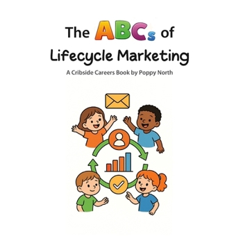The ABCs of Lifecycle Marketing (Cribside Careers)