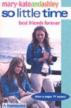 Best Friends Forever - Book #12 of the So Little Time