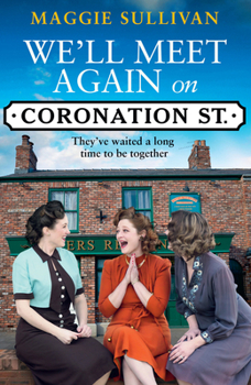 Paperback We'll Meet Again on Coronation St.: They've Waited a Long Time to Be Together Book