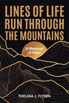 Paperback Lines of Life Run Through the Mountains: A Message of Hope Book