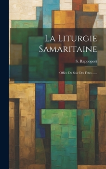 Hardcover La Liturgie Samaritaine: Office Du Soir Des Fetes ...... [French] Book