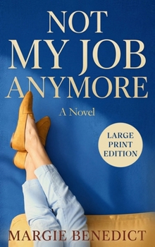 Hardcover Not My Job Anymore: Large Print Edition [Large Print] Book