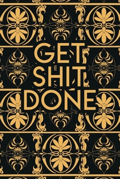 Paperback Get Shit Done: 2020 Dated Goal Planner Focus Weekly Monthly Book