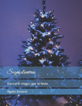 Paperback Sogni d'inverno: Racconti magici per le feste [Italian] Book