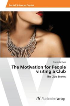 Paperback The Motivation for People visiting a Club Book
