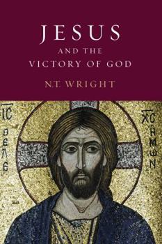 Jesus and the Victory of God (Christian Origins and the Question of God, Volume 2) - Book #2 of the Christian Origins and the Question of God