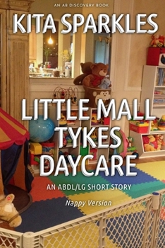 Paperback Little Mall Tykes Daycare (Nappy Version): An LG/Coming of age Nappy story Book