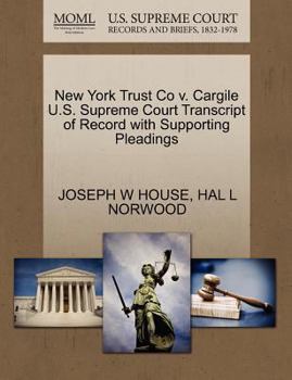 Paperback New York Trust Co V. Cargile U.S. Supreme Court Transcript of Record with Supporting Pleadings Book