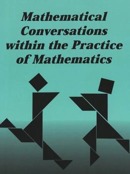 Paperback Mathematical Conversations Within the Practice of Mathematics Book