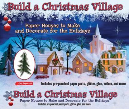 Build a Christmas Village: Paper Houses to Make and Decorate for the Holidays
