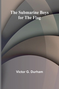 Paperback The Submarine Boys for the Flag Book