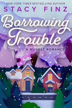 Borrowing Trouble - Book #6 of the Nugget