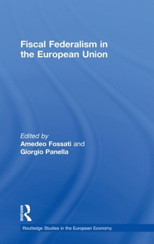 Fiscal Federalism in the European Union (Routledge Studies in the European Economy, 9)