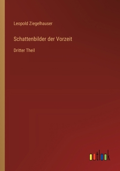 Paperback Schattenbilder der Vorzeit: Dritter Theil [German] Book