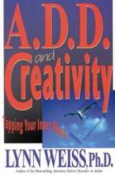 Paperback A.D.D. and Creativity: Tapping Your Inner Muse Book