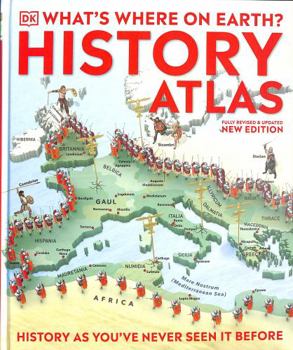 Hardcover What's Where on Earth? History Atlas: History as You've Never Seen it Before Book