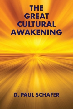 Paperback The Great Cultural Awakening: Key to an Equitable, Sustainable, and Harmonious Age Book