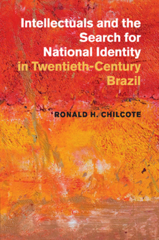 Paperback Intellectuals and the Search for National Identity in Twentieth-Century Brazil Book