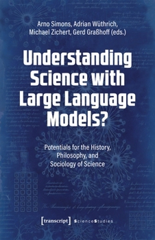 Paperback Understanding Science with Large Language Models?: Potentials for the History, Philosophy, and Sociology of Science Book