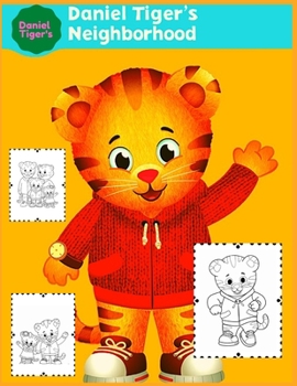 Daniel Tiger's: Daniel Tiger's Neighborhood Coloring Book for Kids and Adults with Fun, Easy, and Relaxing