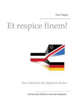 Paperback Et respice finem!: Das Geheimnis des doppelten Buches [German] Book