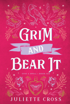 Grim and Bear It: Stay A Spell Book 6 - Book #6 of the Stay a Spell