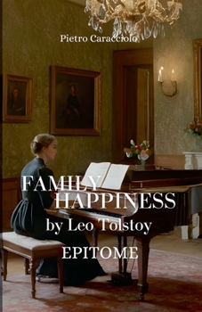 FAMILY HAPPINESS by Leo Tolstoy: Epitome