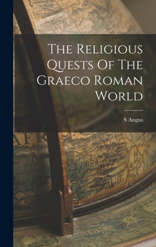 Hardcover The Religious Quests Of The Graeco Roman World Book