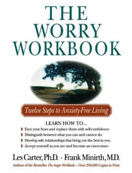 Paperback The Worry Workbook: Twelve Steps to Anxiety-Free Living Book