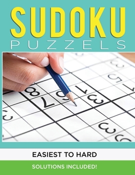 Paperback Sudoku Puzzels Easiest To Hard - Solutions Included: Start Your Adventure From a Easy Sudoku Book to a Killer Sudoku Hard Edition! Book