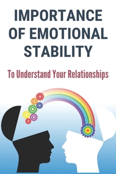 Paperback Importance Of Emotional Stability: To Understand Your Relationships: Emotional Stability Quotes Book