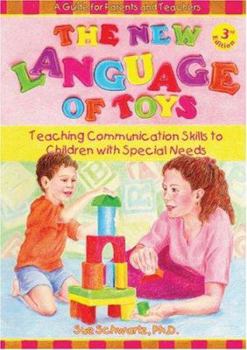 Paperback The New Language of Toys: Teaching Communication Skills to Children with Special Needs, a Guide for Parents and Teachers Book