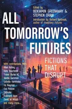 Paperback All Tomorrow's Futures: Fictions That Disrupt Book