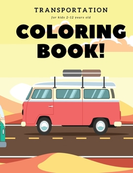 Paperback Transportation Coloring Book: For Kids 2 - 12 Years Old Book