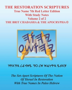 Paperback The Restoration Scriptures True Name 7th Red Letter Edition With Study Notes Volume 2: Renewed Covenant & The Apocrypha With True Names in Paleo Hebre Book