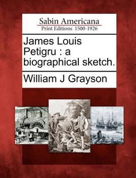 Paperback James Louis Petigru: A Biographical Sketch. Book